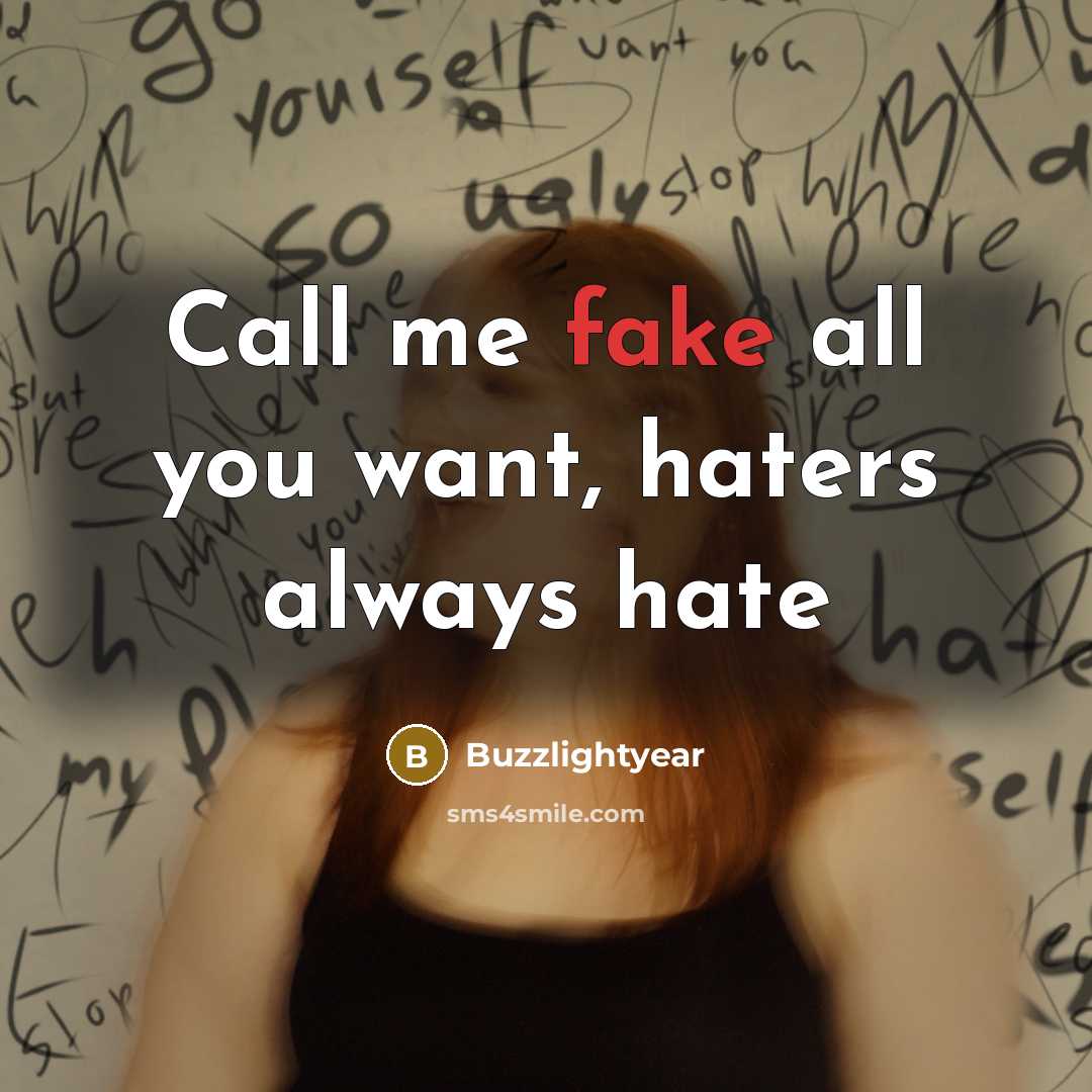 “Call me fake all you want, haters always hate” quote by Buzzlightyear
