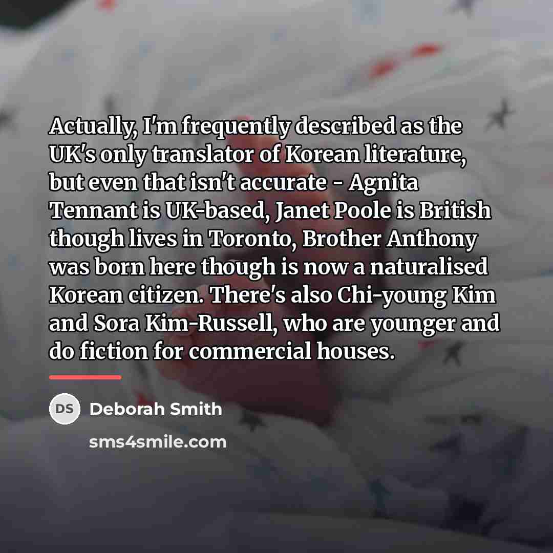 “Actually, I'm frequently described as the UK's only translator of…” quote by Deborah Smith