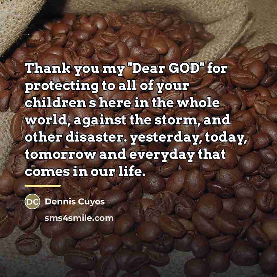 “Thank you my ''Dear GOD'' for protecting to all of…” quote by Dennis Cuyos