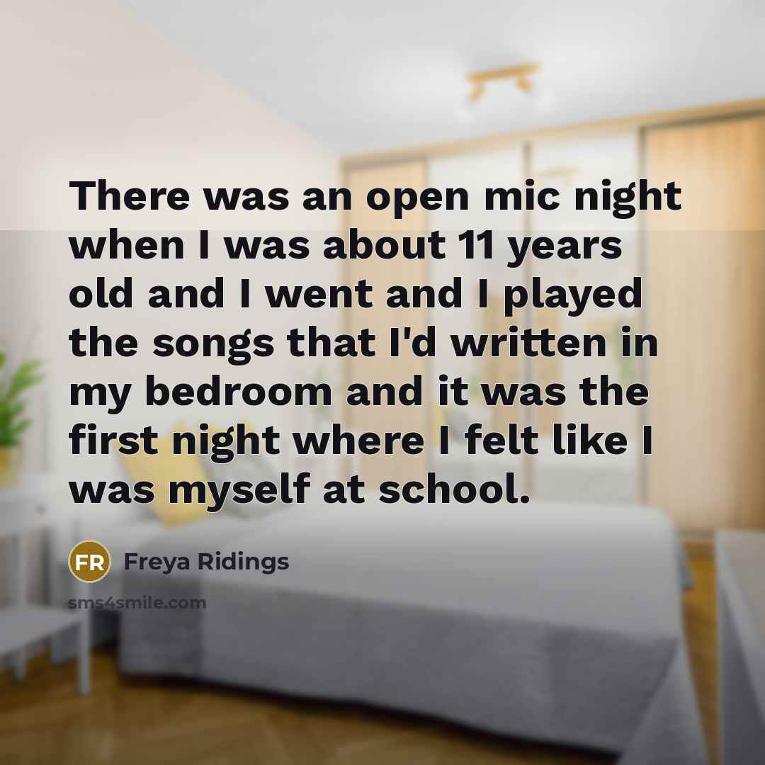 “There was an open mic night when I was about…” quote by Freya Ridings