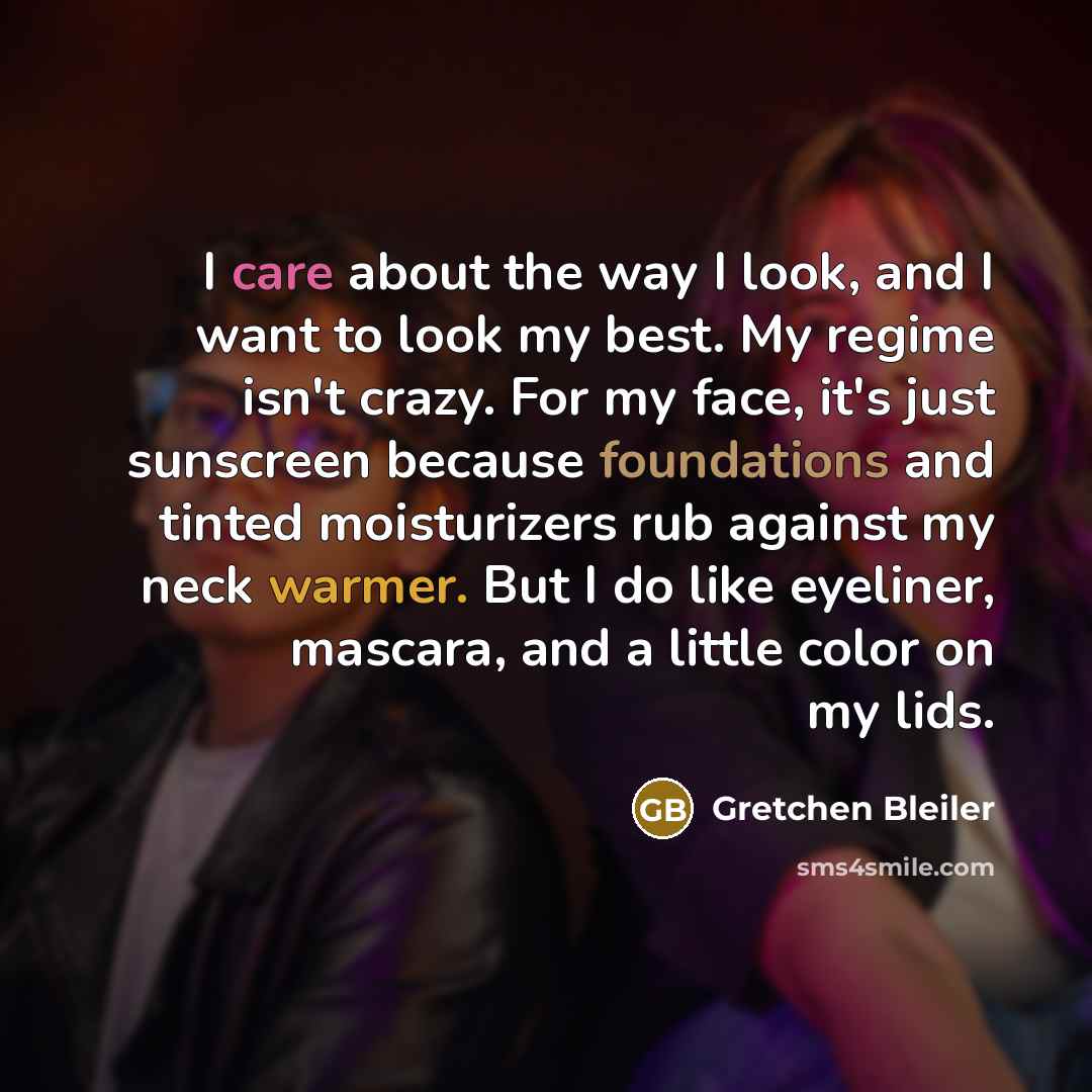 “I care about the way I look, and I want…” quote by Gretchen Bleiler