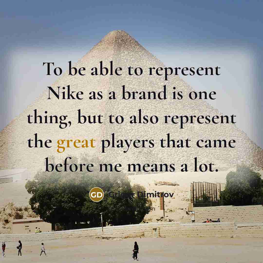 “To be able to represent Nike as a brand is…” quote by Grigor Dimitrov