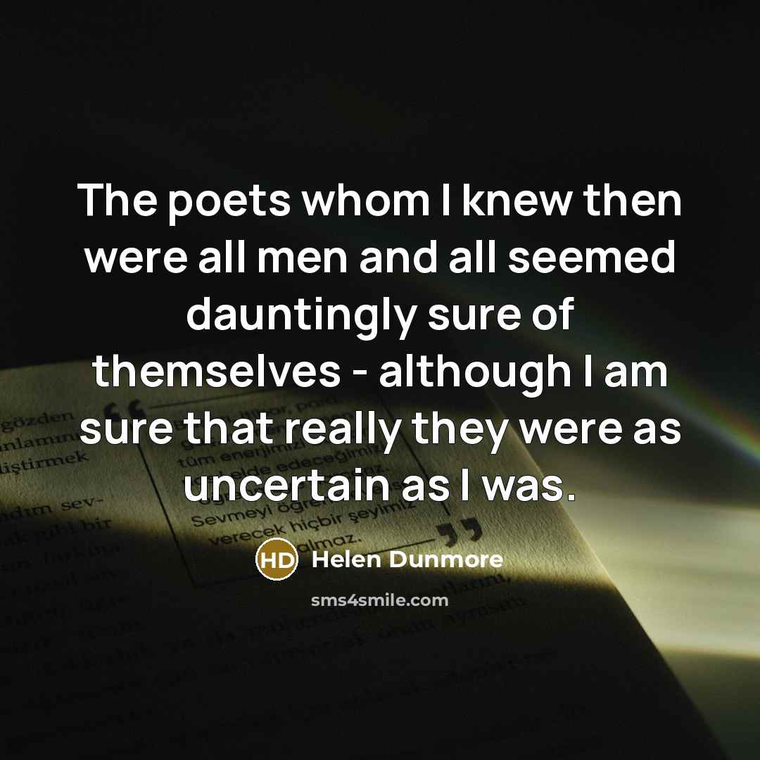 “The poets whom I knew then were all men and…” quote by Helen Dunmore