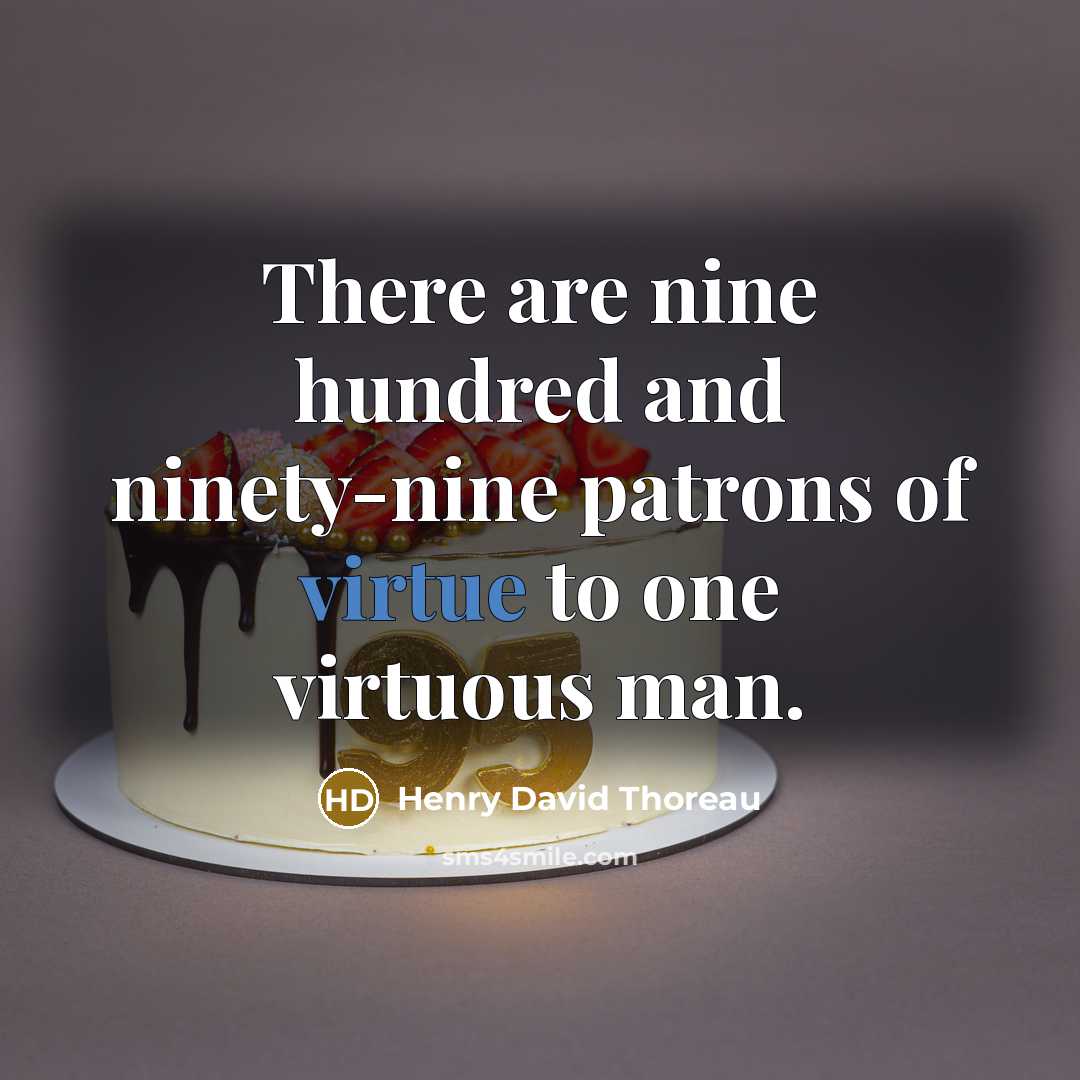 “There are nine hundred and ninety-nine patrons of virtue to…” quote by Henry David Thoreau