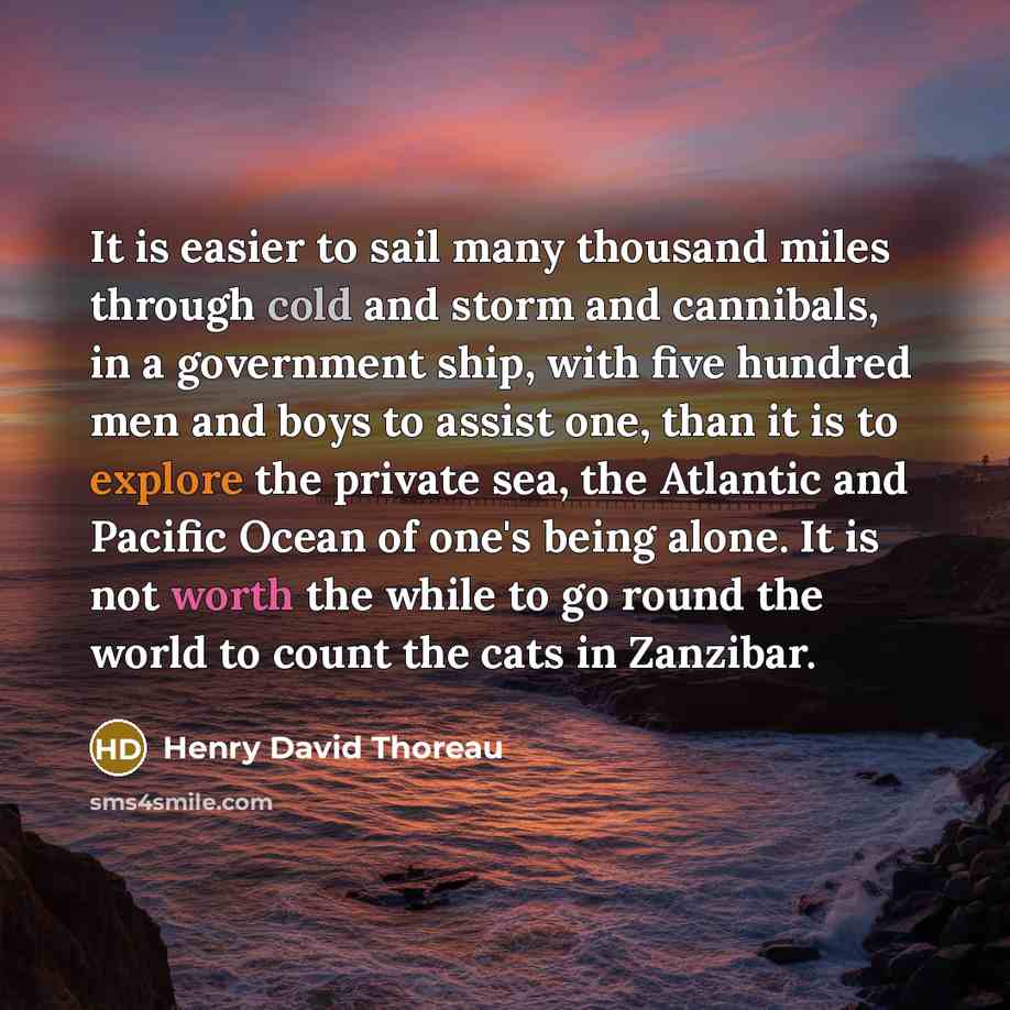 “It is easier to sail many thousand miles through cold…” quote by Henry David Thoreau