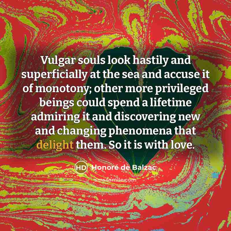 “Vulgar souls look hastily and superficially at the sea and…” quote by Honore de Balzac