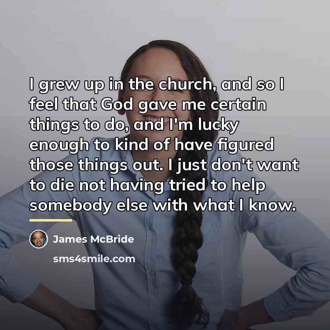 “I grew up in the church, and so I feel…” quote by James McBride
