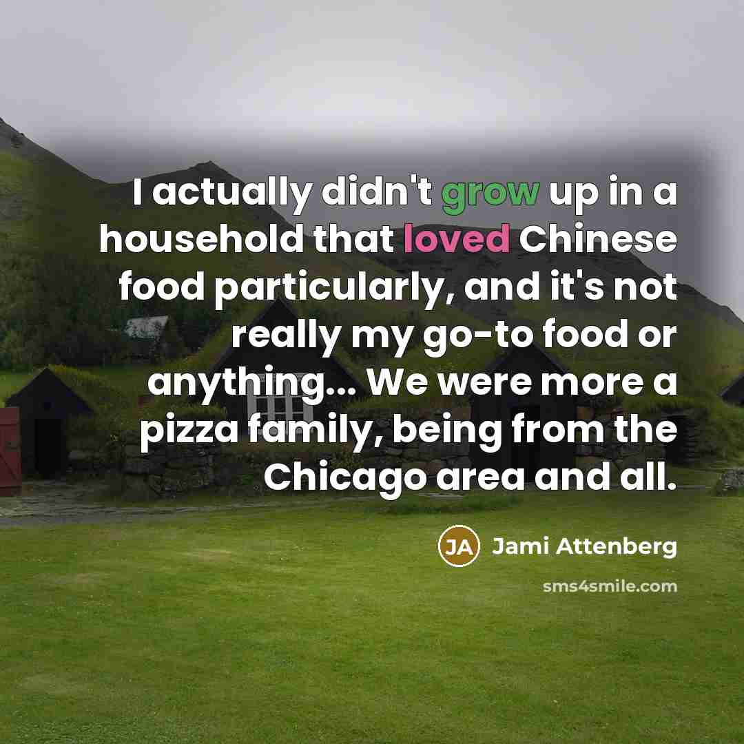 “I actually didn't grow up in a household that loved…” quote by Jami Attenberg