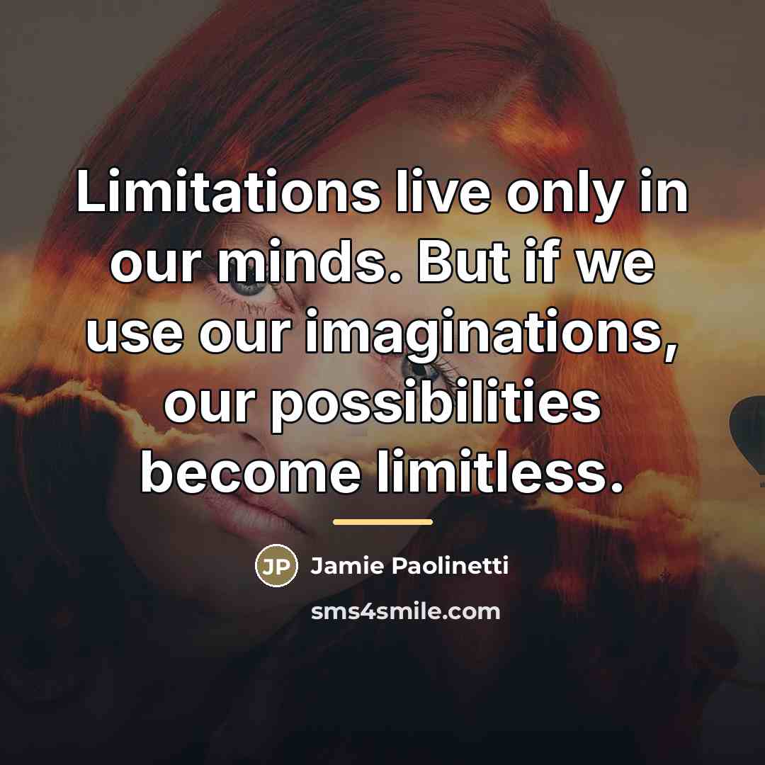 “Limitations live only in our minds. But if we use…” quote by Jamie Paolinetti
