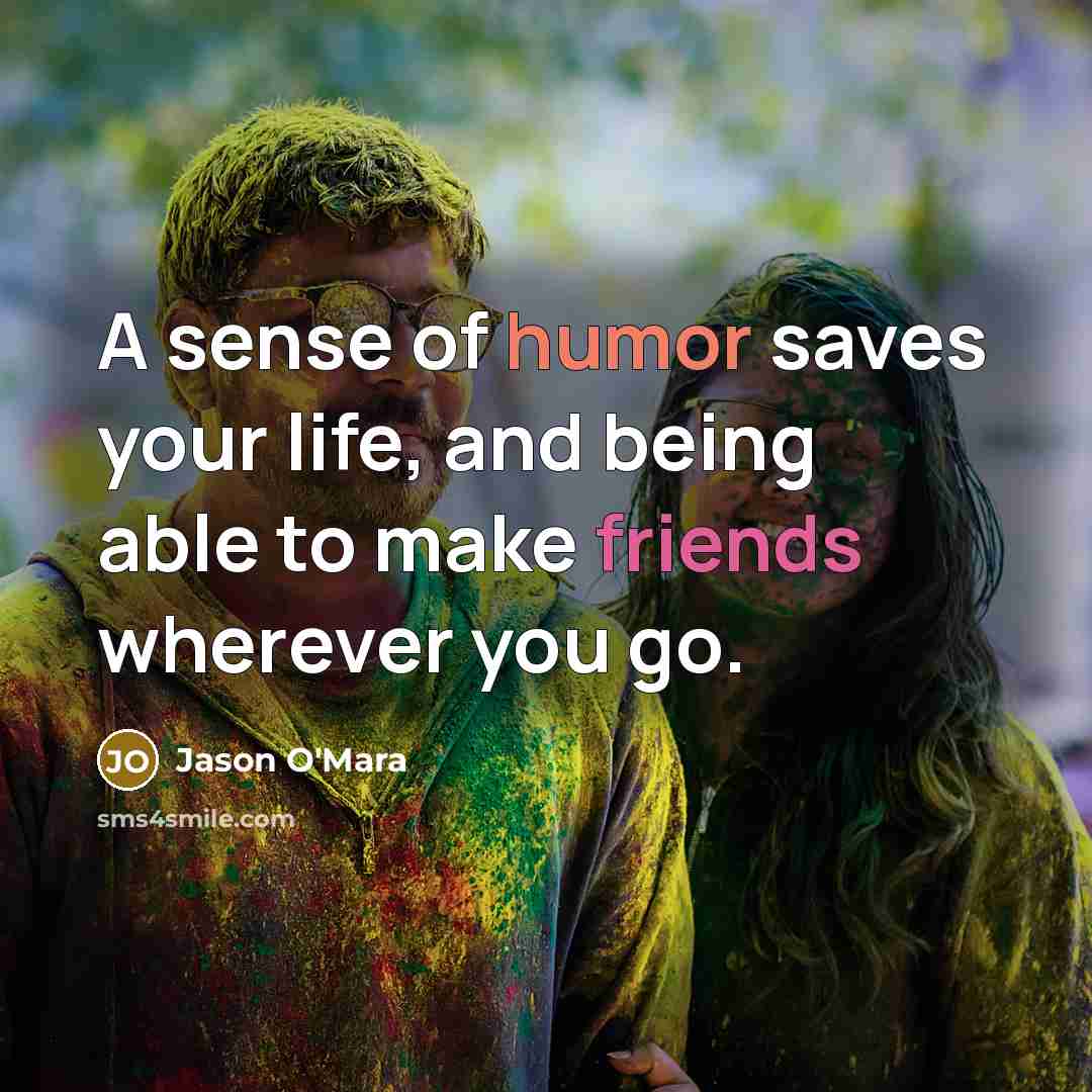 “A sense of humor saves your life, and being able…” quote by Jason O'Mara