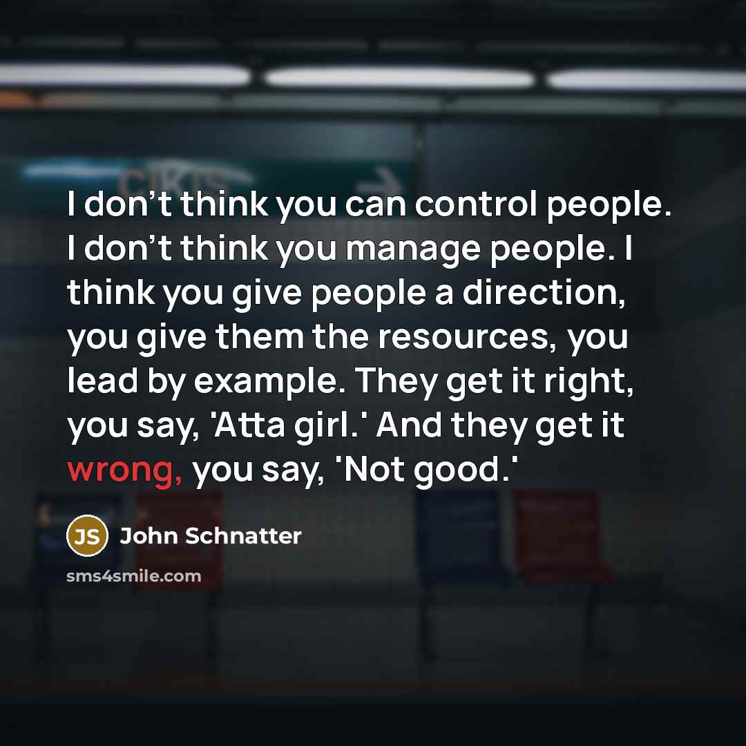 “I don't think you can control people. I don't think…” quote by John Schnatter