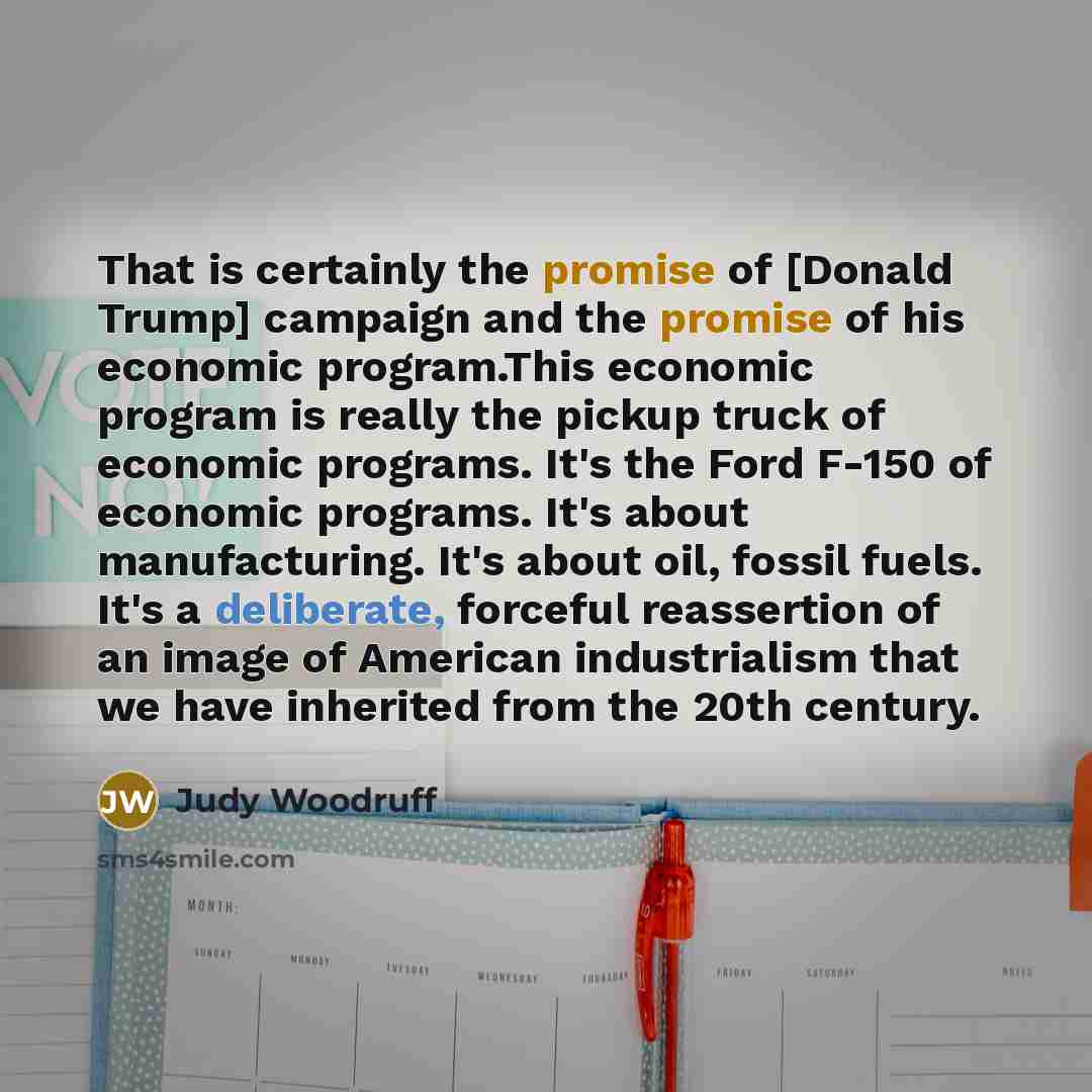 “That is certainly the promise of [Donald Trump] campaign and…” quote by Judy Woodruff