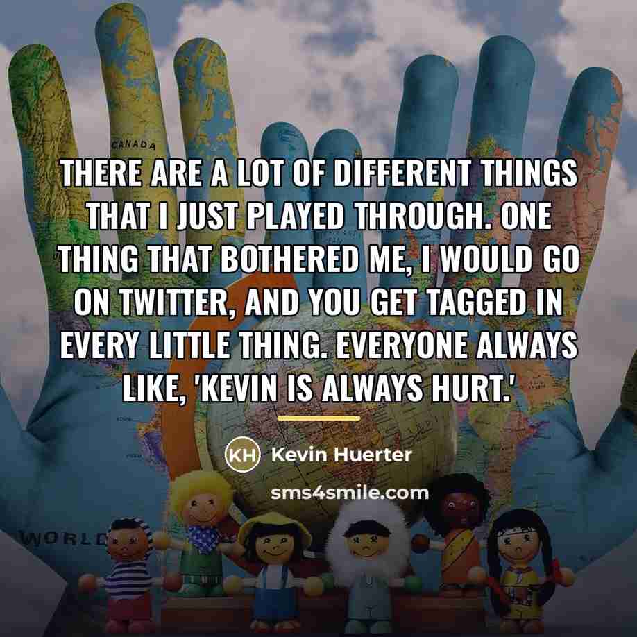 “There are a lot of different things that I just…” quote by Kevin Huerter