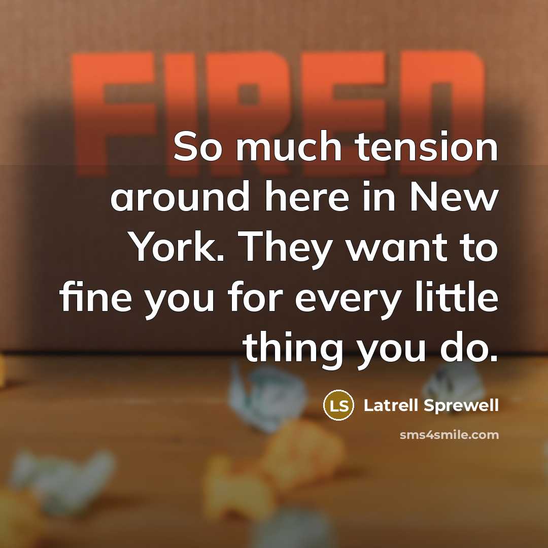 “So much tension around here in New York. They want…” quote by Latrell Sprewell