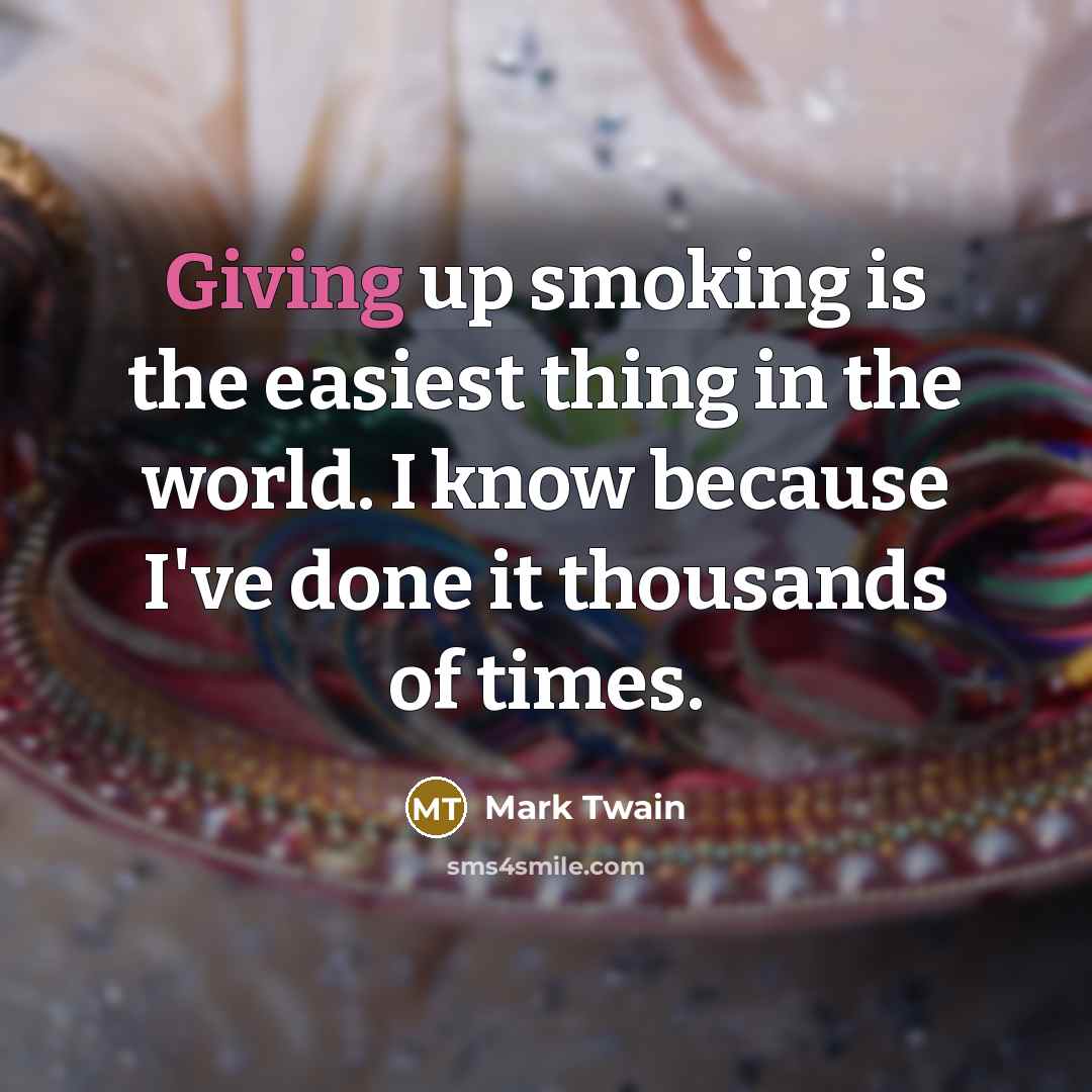 “Giving up smoking is the easiest thing in the world.…” quote by Mark Twain