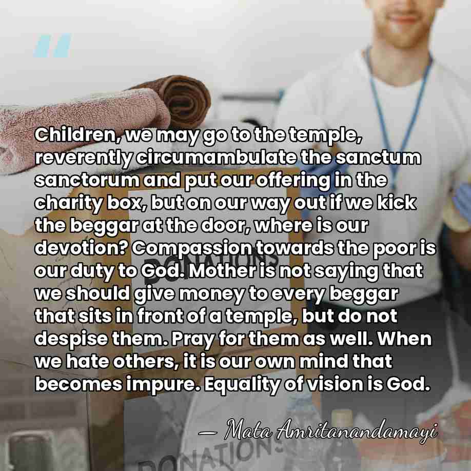 Children, we may go to the temple, reverently circumambulate the sanctum sanctorum&hellip; - Mata Amritanandamayi