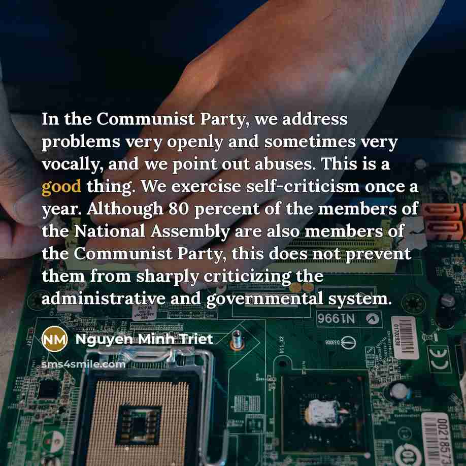 “In the Communist Party, we address problems very openly and…” quote by Nguyen Minh Triet