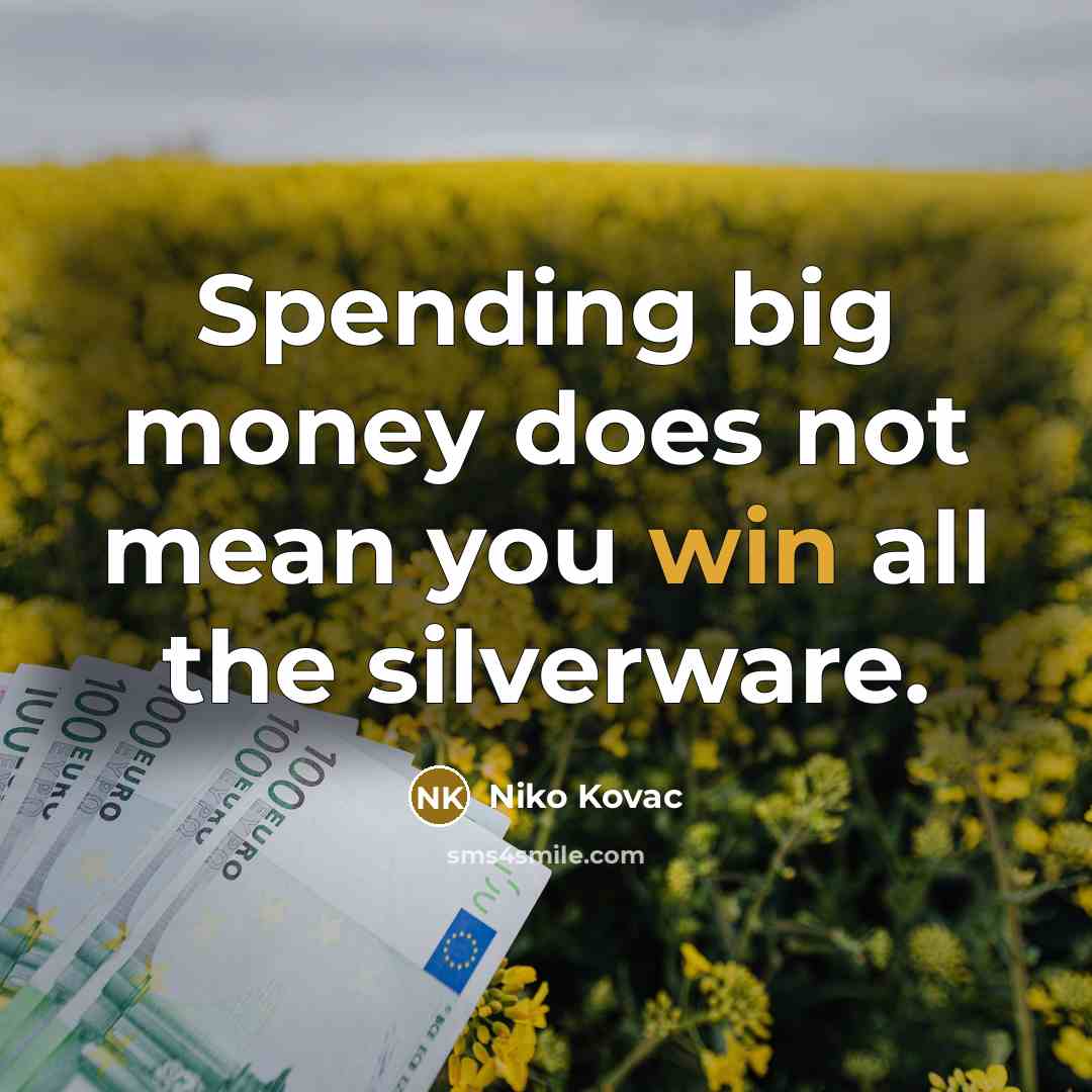 “Spending big money does not mean you win all the…” quote by Niko Kovac