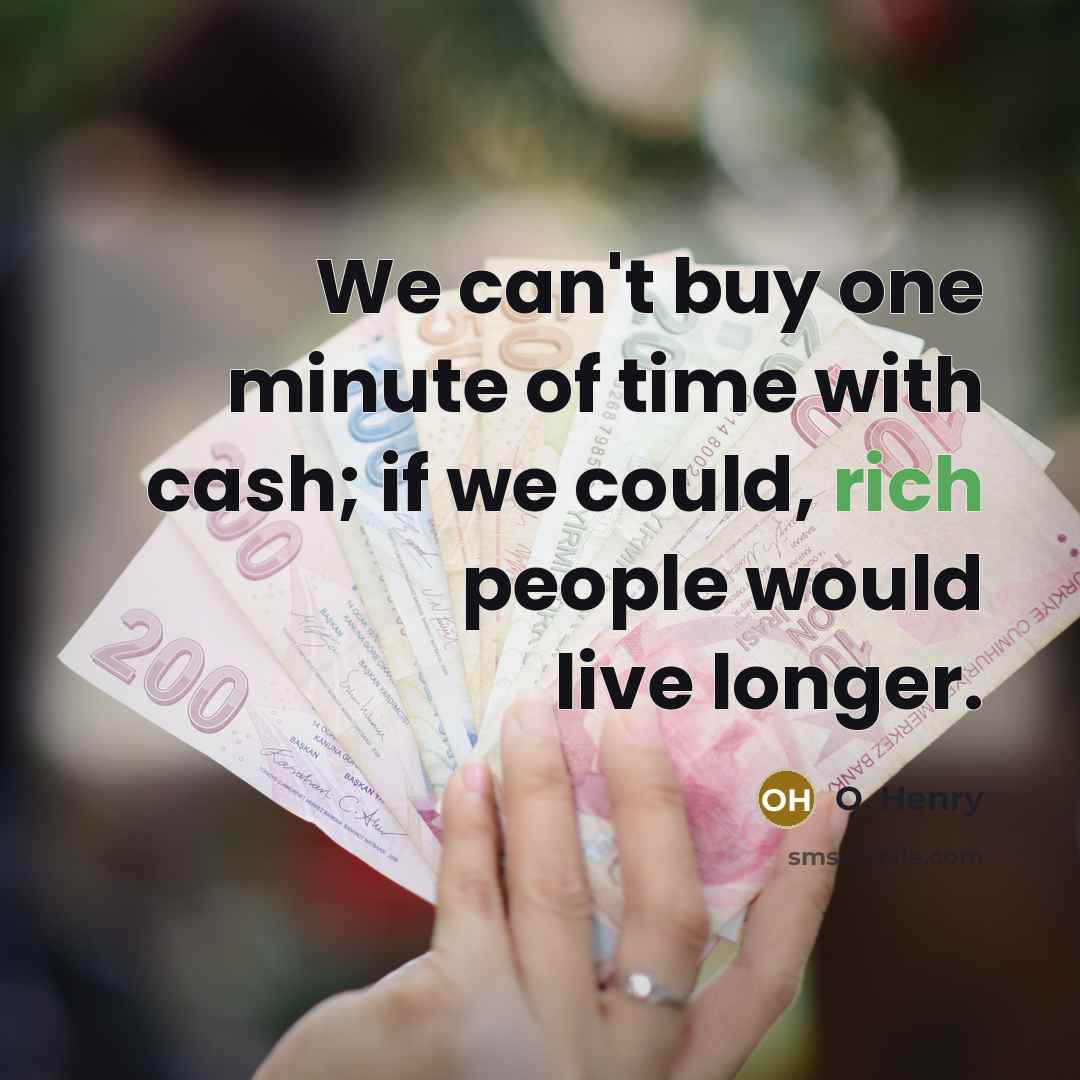 “We can't buy one minute of time with cash; if…” quote by O. Henry
