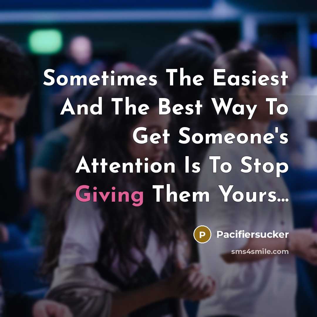 “Sometimes The Easiest And The Best Way To Get Someone's…” quote by Pacifiersucker
