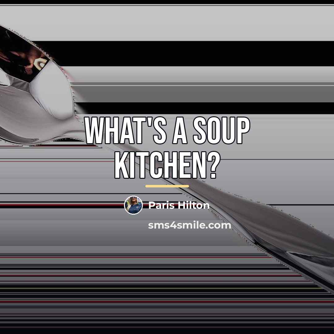 “What's a soup kitchen?…” quote by Paris Hilton