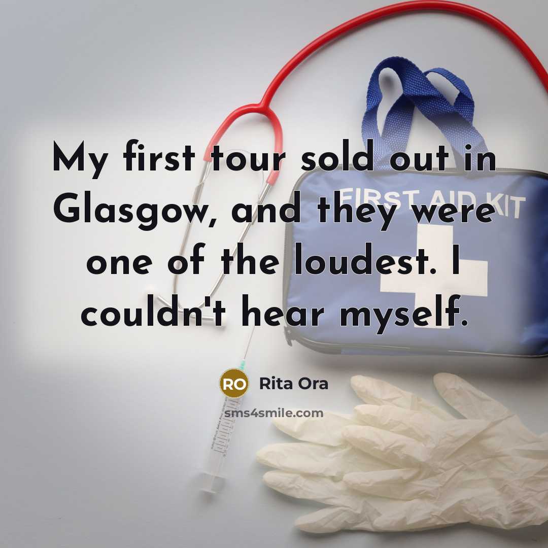 “My first tour sold out in Glasgow, and they were…” quote by Rita Ora