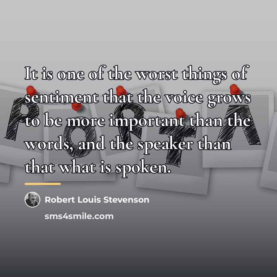 “It is one of the worst things of sentiment that…” quote by Robert Louis Stevenson