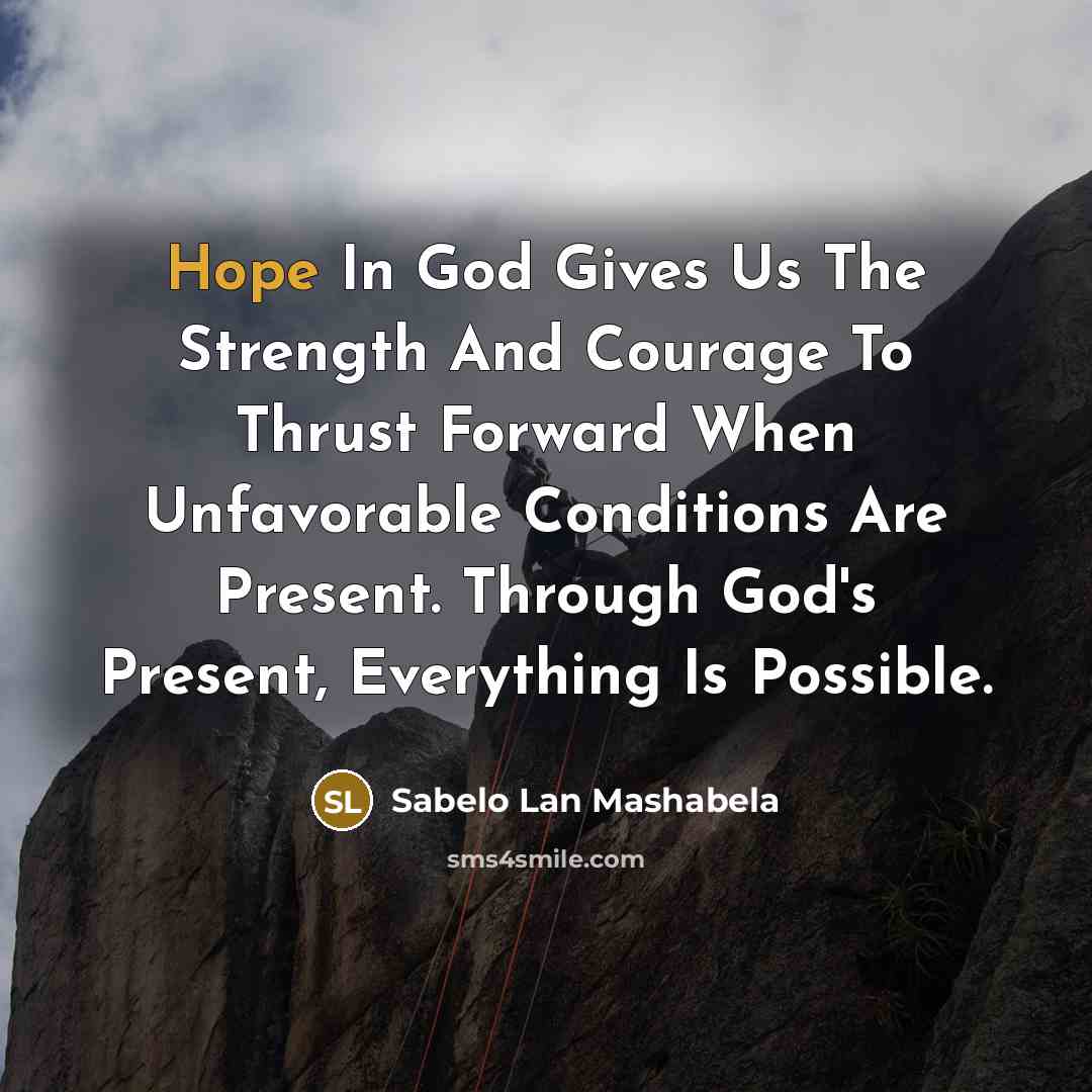 “Hope In God Gives Us The Strength And Courage To…” quote by Sabelo Lan Mashabela