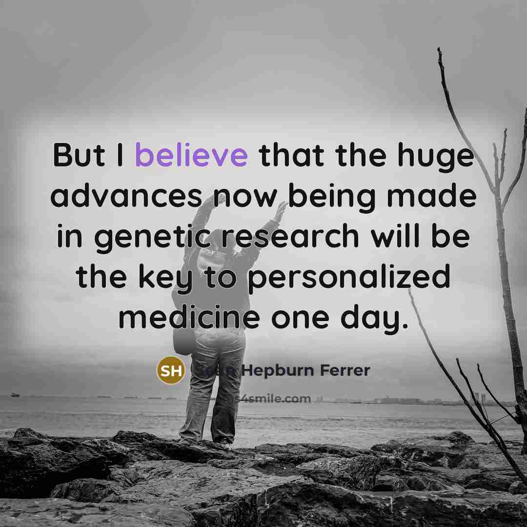 “But I believe that the huge advances now being made…” quote by Sean Hepburn Ferrer