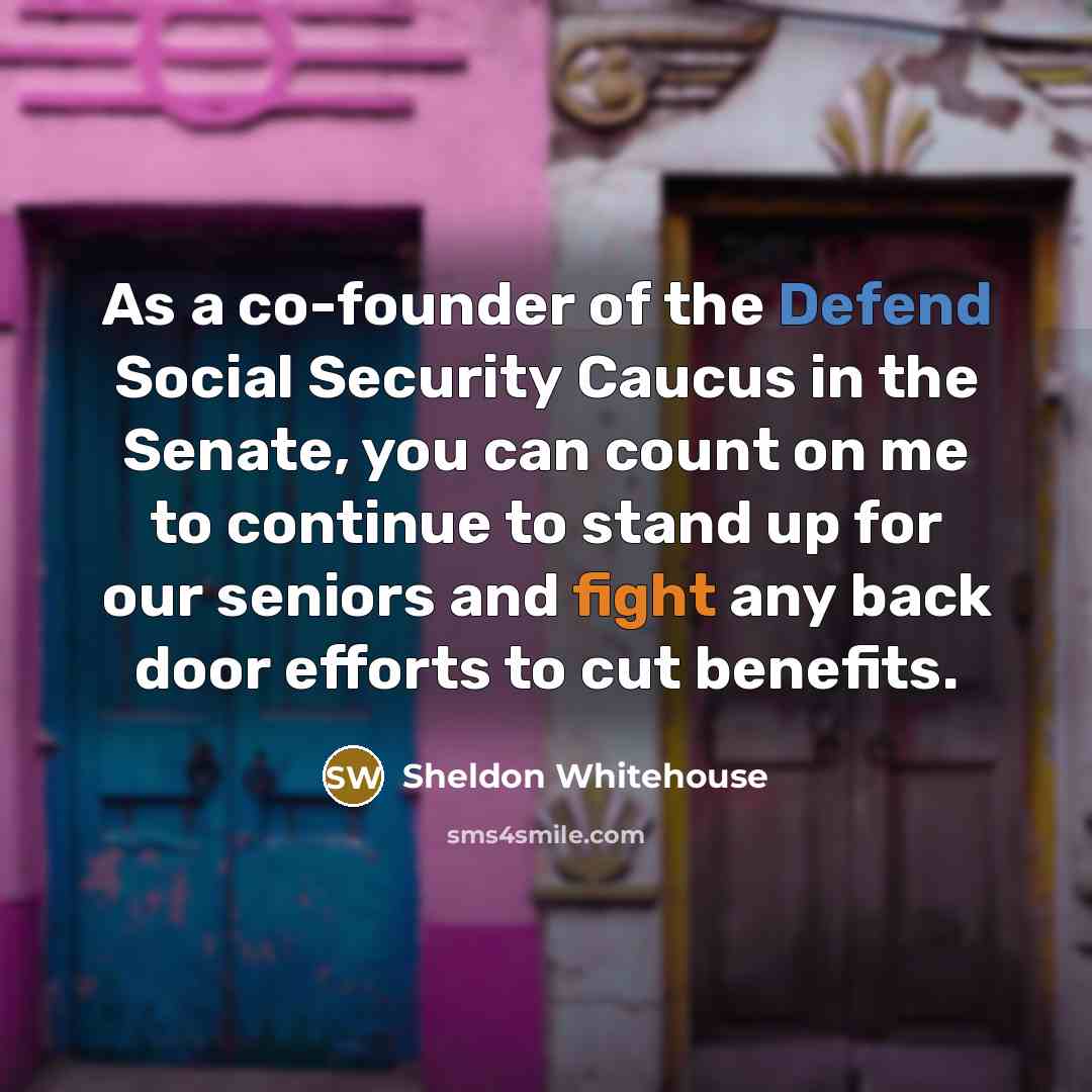 “As a co-founder of the Defend Social Security Caucus in…” quote by Sheldon Whitehouse