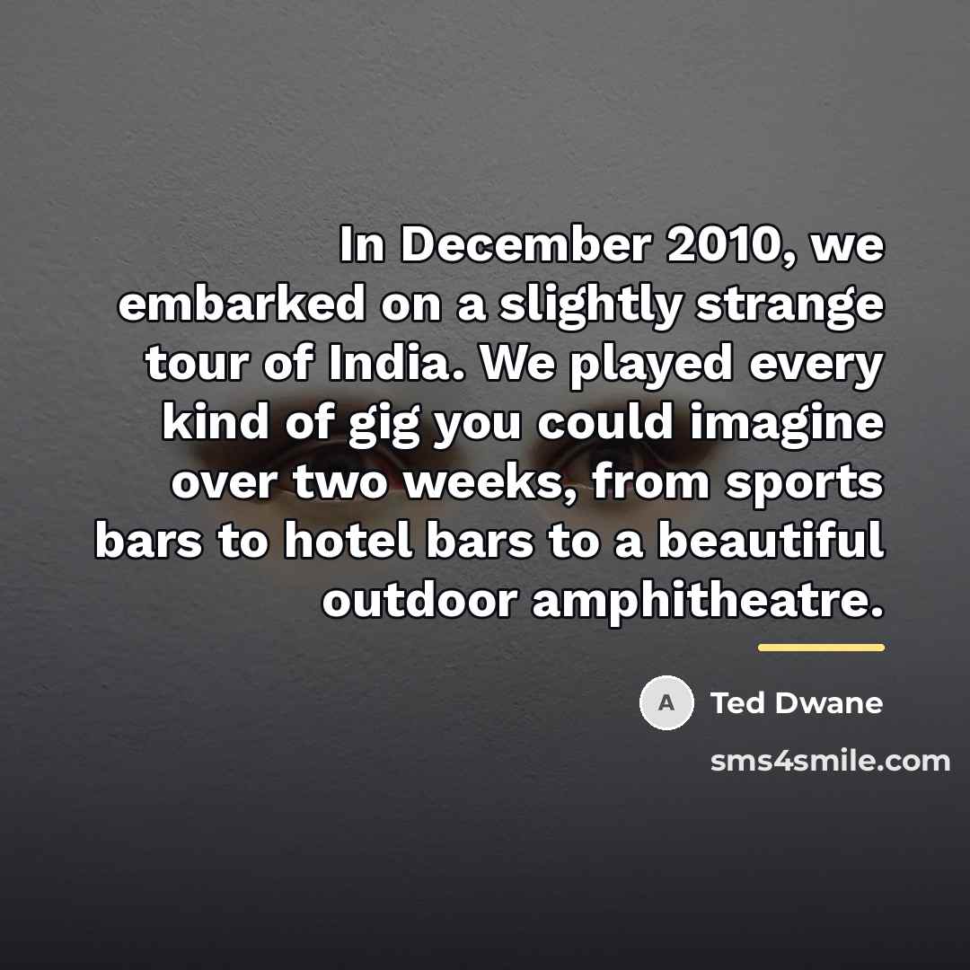 “In December 2010, we embarked on a slightly strange tour…” quote by Ted Dwane
