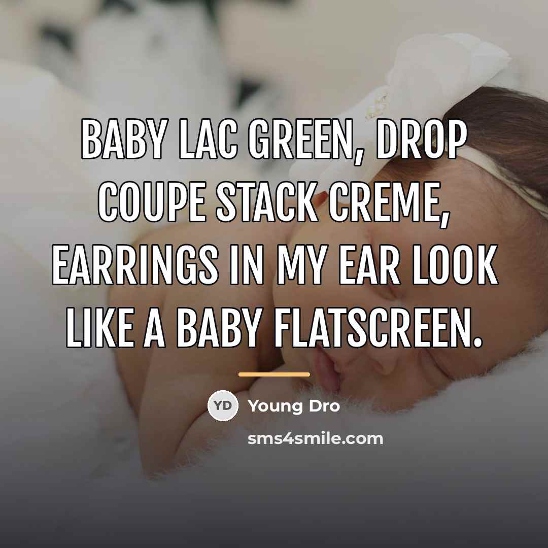 “Baby lac green, drop coupe stack creme, earrings in my…” quote by Young Dro