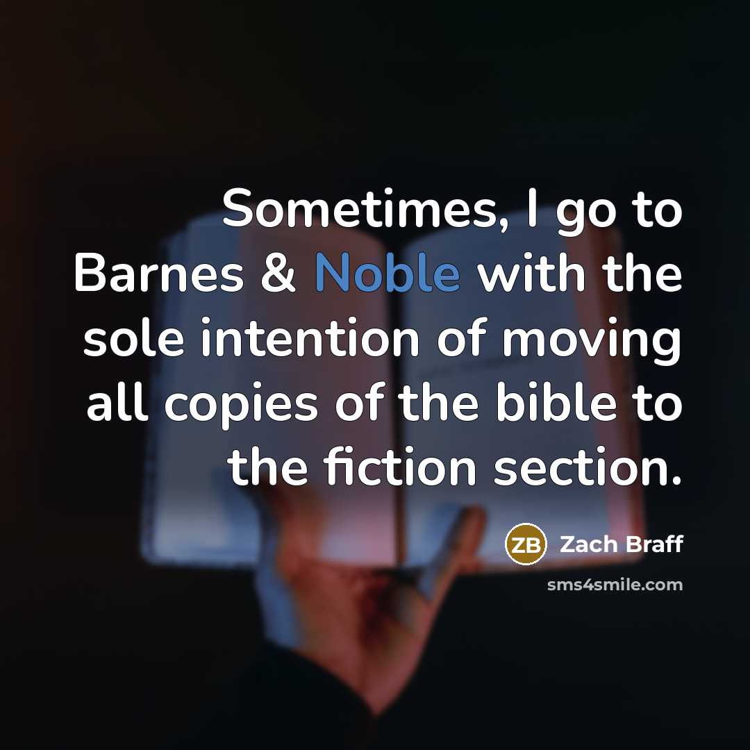 “Sometimes, I go to Barnes & Noble with the sole…” quote by Zach Braff