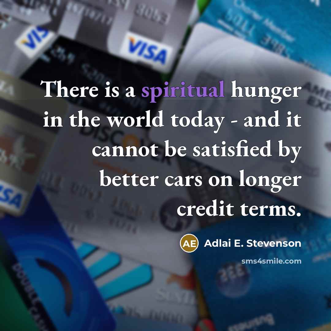 “There is a spiritual hunger in the world today -…” quote by Adlai E. Stevenson
