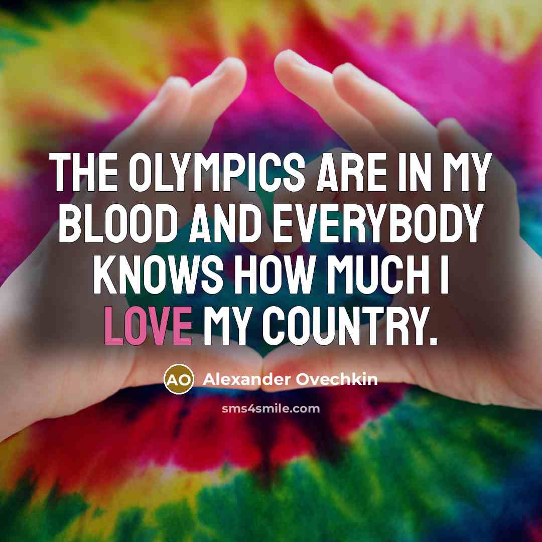 “The Olympics are in my blood and everybody knows how…” quote by Alexander Ovechkin