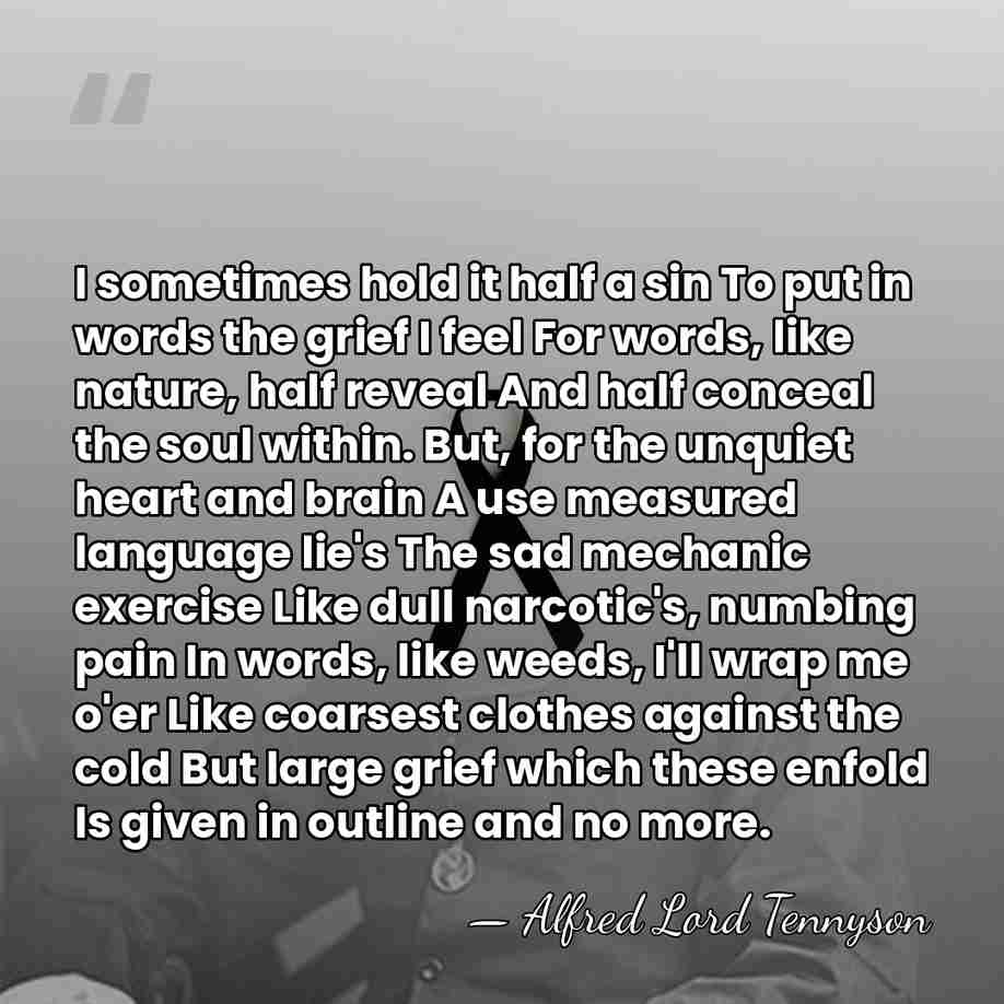 I sometimes hold it half a sin To put in words the&hellip; - Alfred Lord Tennyson