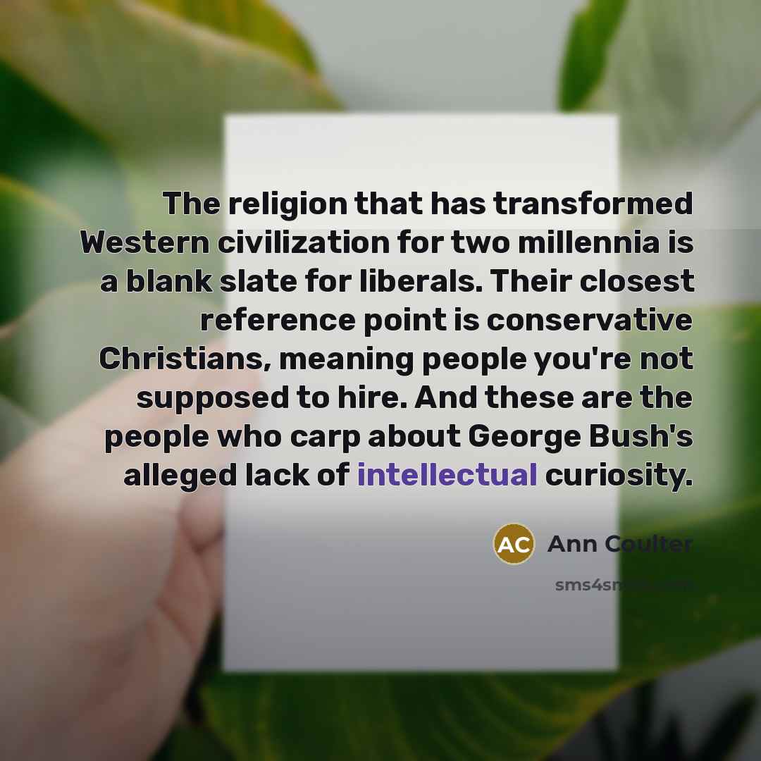 “The religion that has transformed Western civilization for two millennia…” quote by Ann Coulter