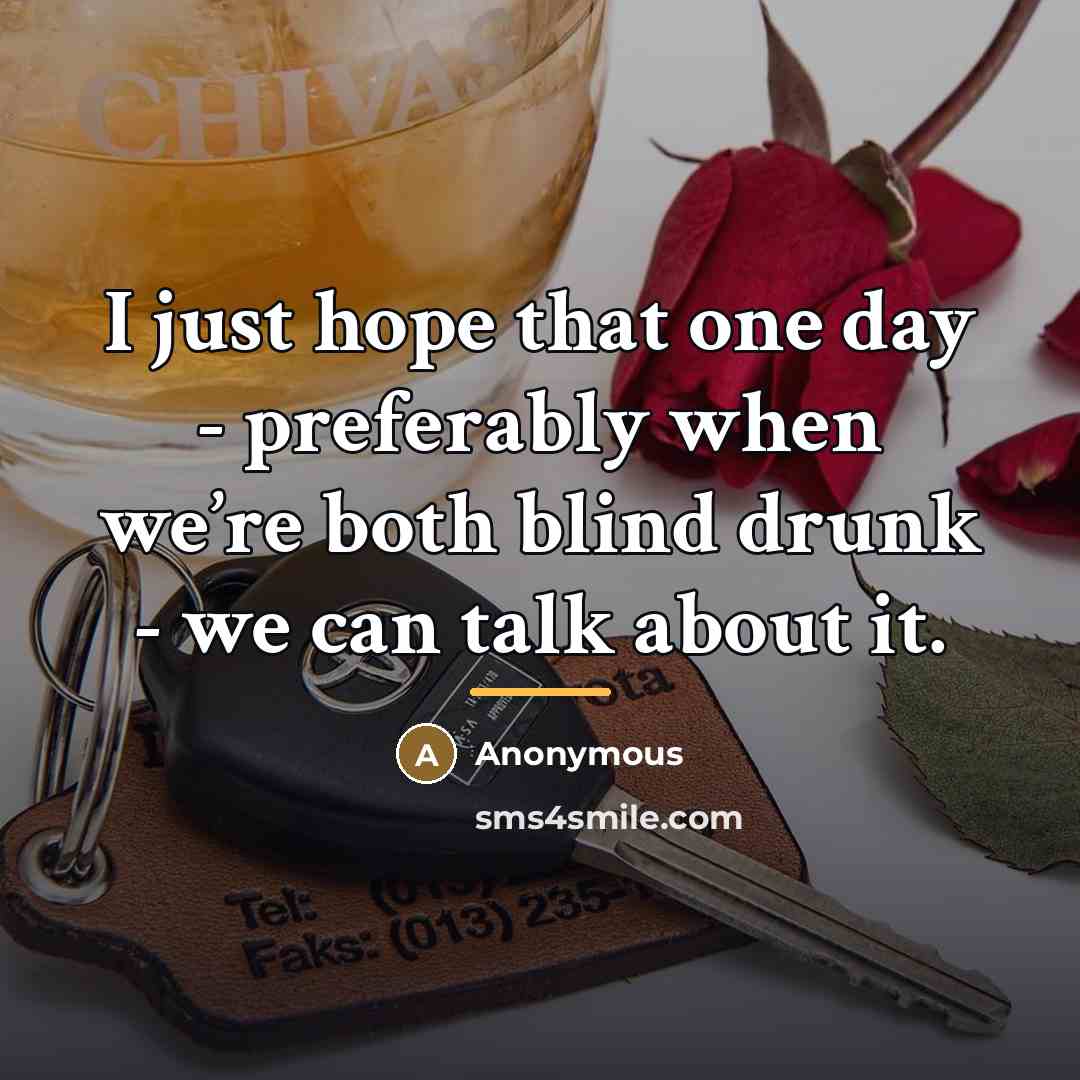 “I just hope that one day - preferably when we’re…” quote by Anonymous