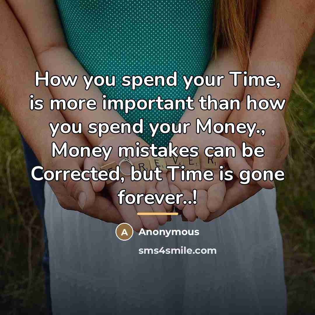 “How you spend your Time, is more important than how…” quote by David Norris