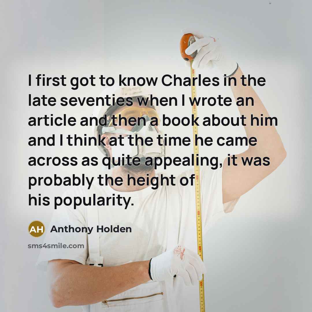 “I first got to know Charles in the late seventies…” quote by Anthony Holden