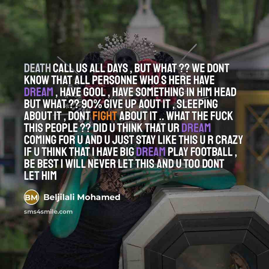“Death call us all days , but what ?? we…” quote by Beljilali Mohamed