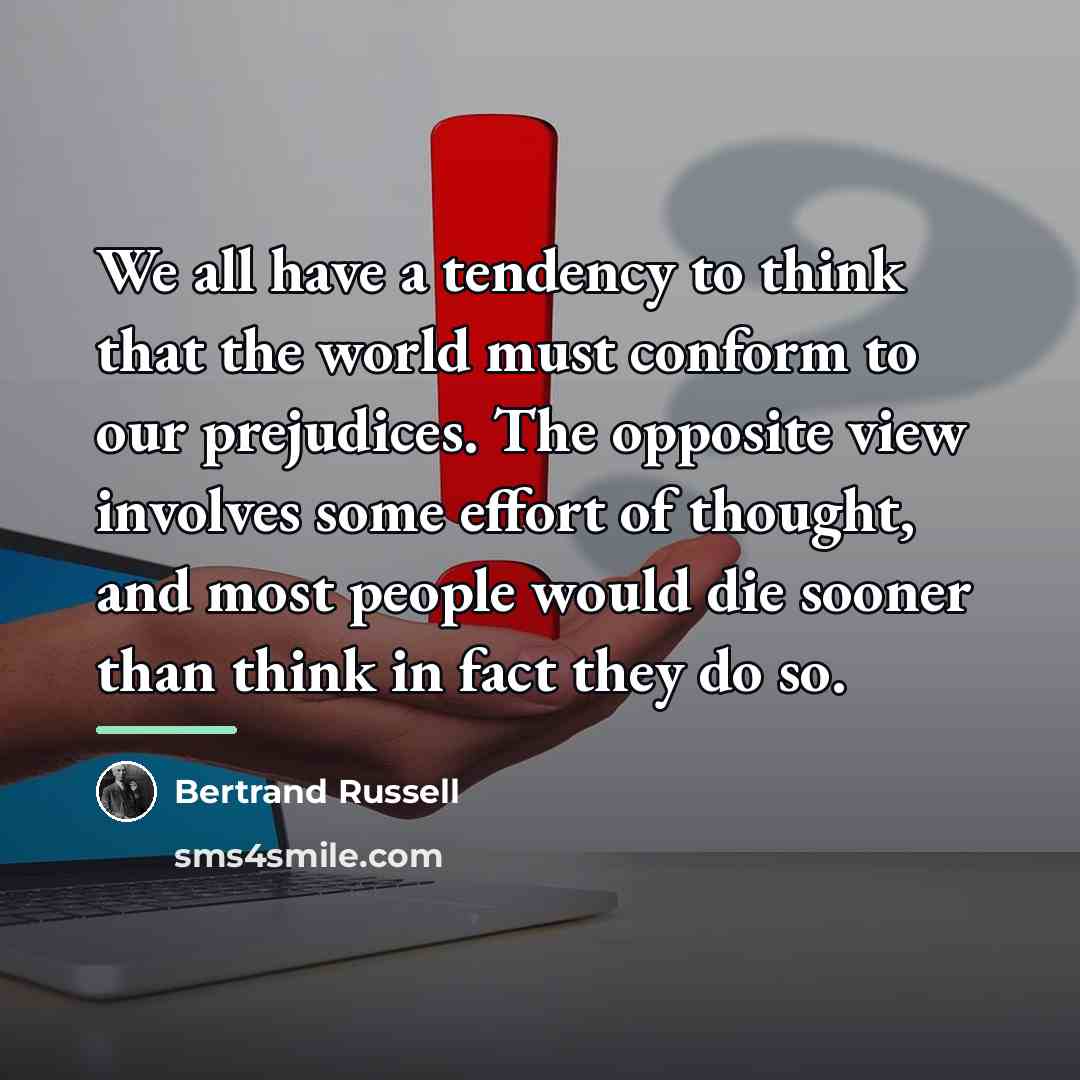 “We all have a tendency to think that the world…” quote by Bertrand Russell