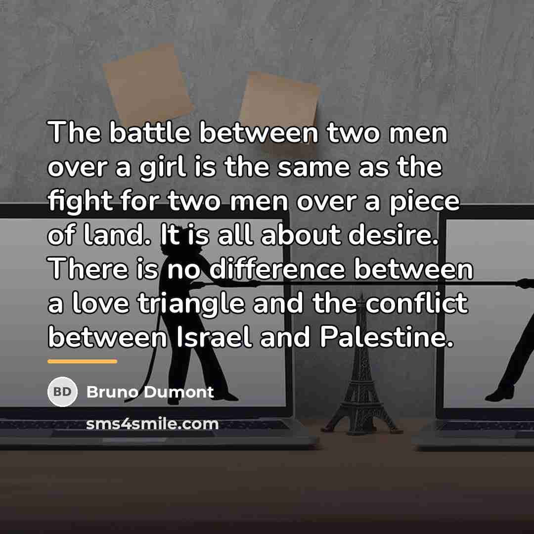 “The battle between two men over a girl is the…” quote by Bruno Dumont