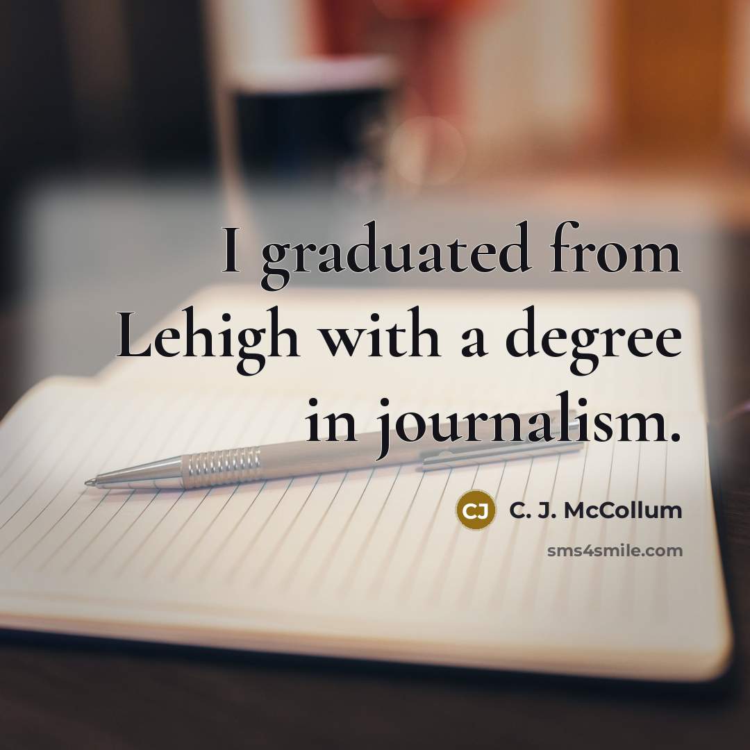 “I graduated from Lehigh with a degree in journalism.…” quote by C. J. McCollum