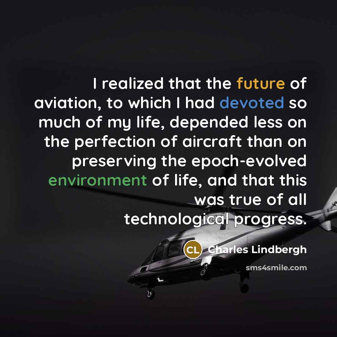 “I realized that the future of aviation, to which I…” quote by Charles Lindbergh