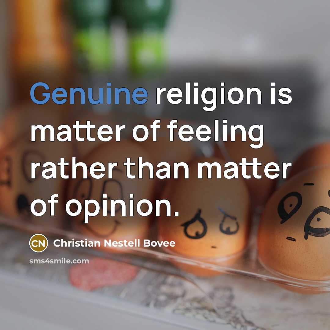 “Genuine religion is matter of feeling rather than matter of…” quote by Christian Nestell Bovee