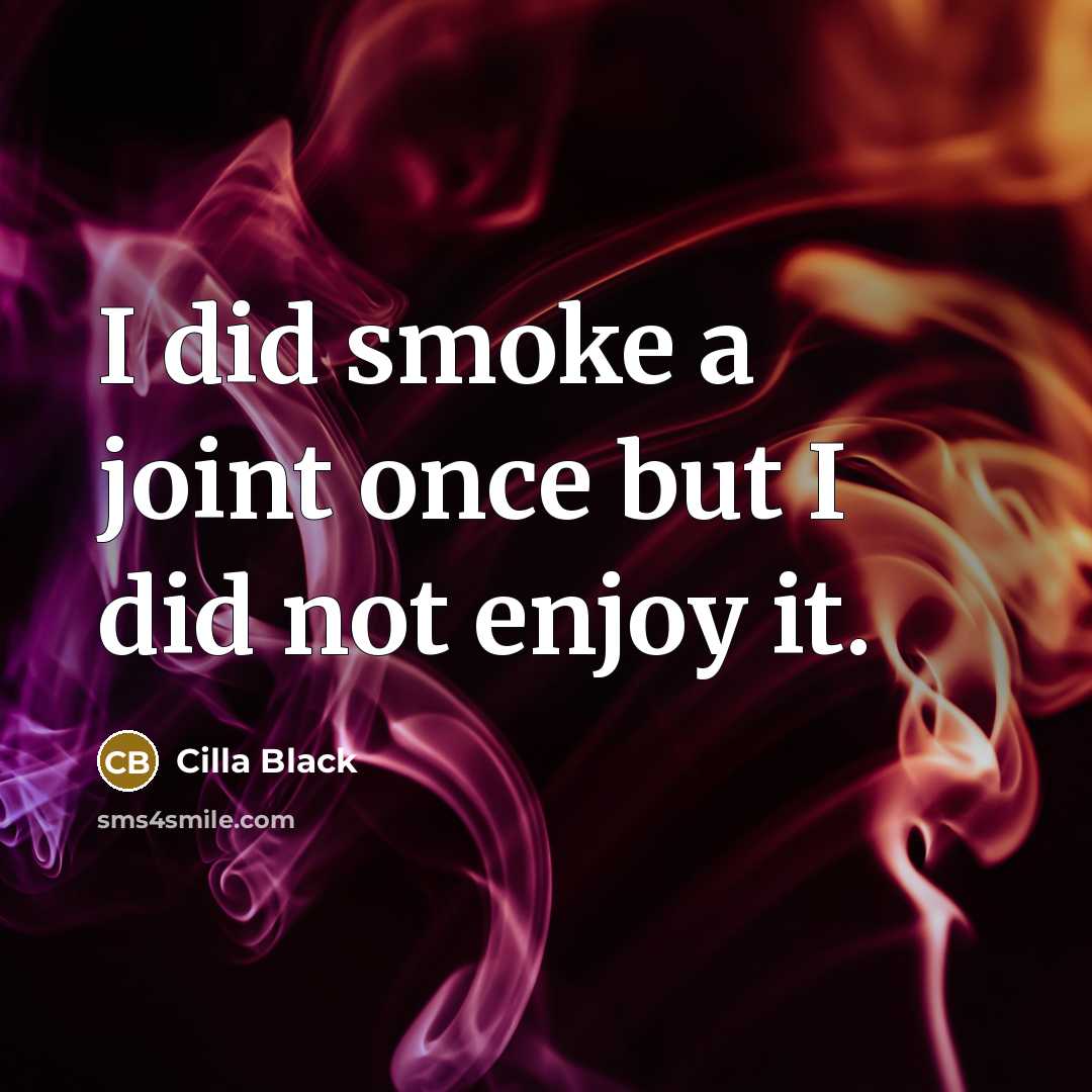 “I did smoke a joint once but I did not…” quote by Cilla Black