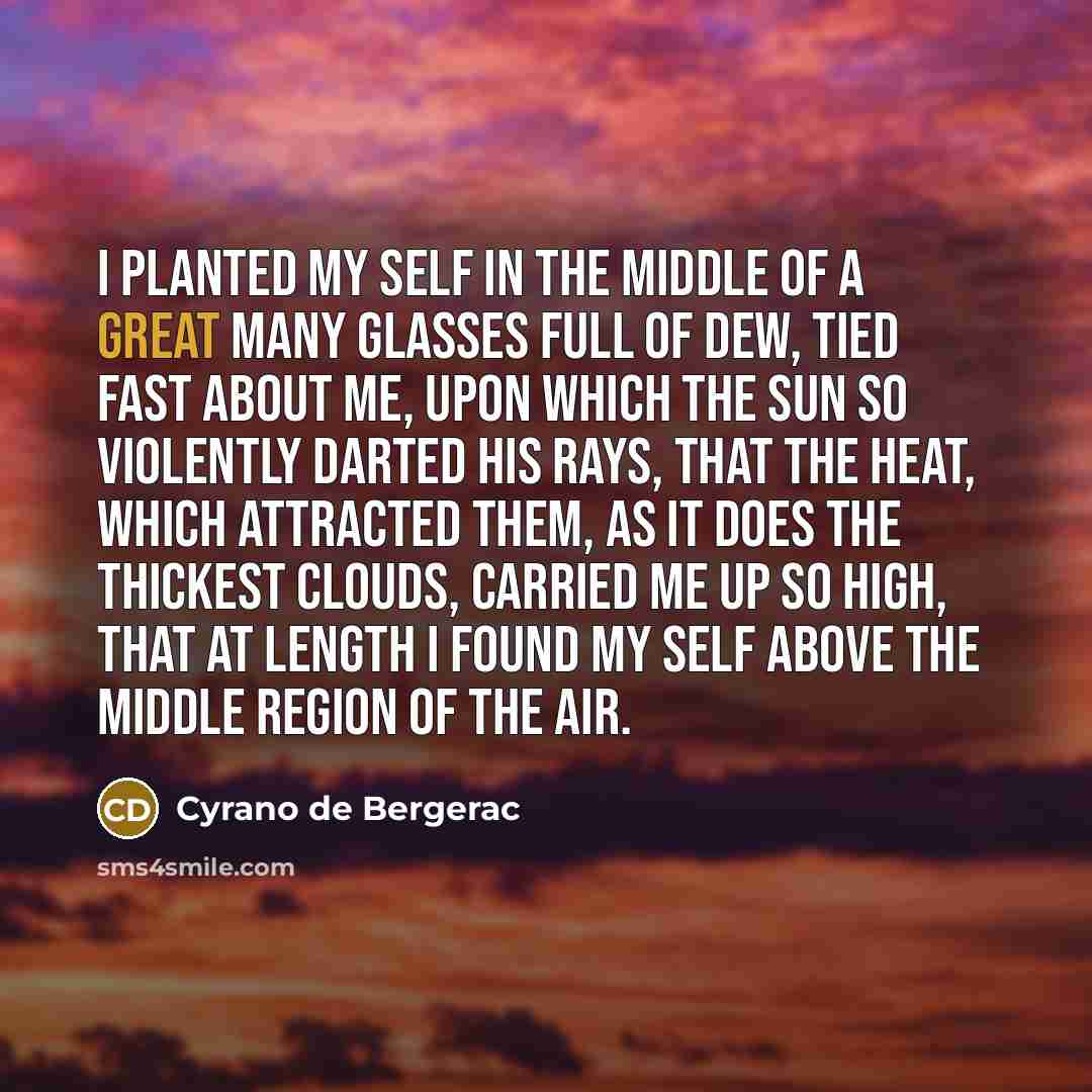 “I planted my self in the middle of a great…” quote by Cyrano de Bergerac