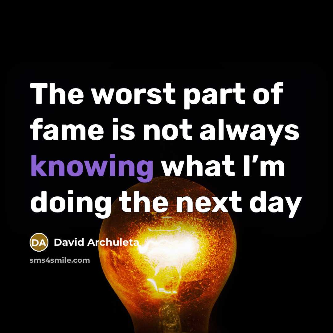“The worst part of fame is not always knowing what…” quote by David Archuleta