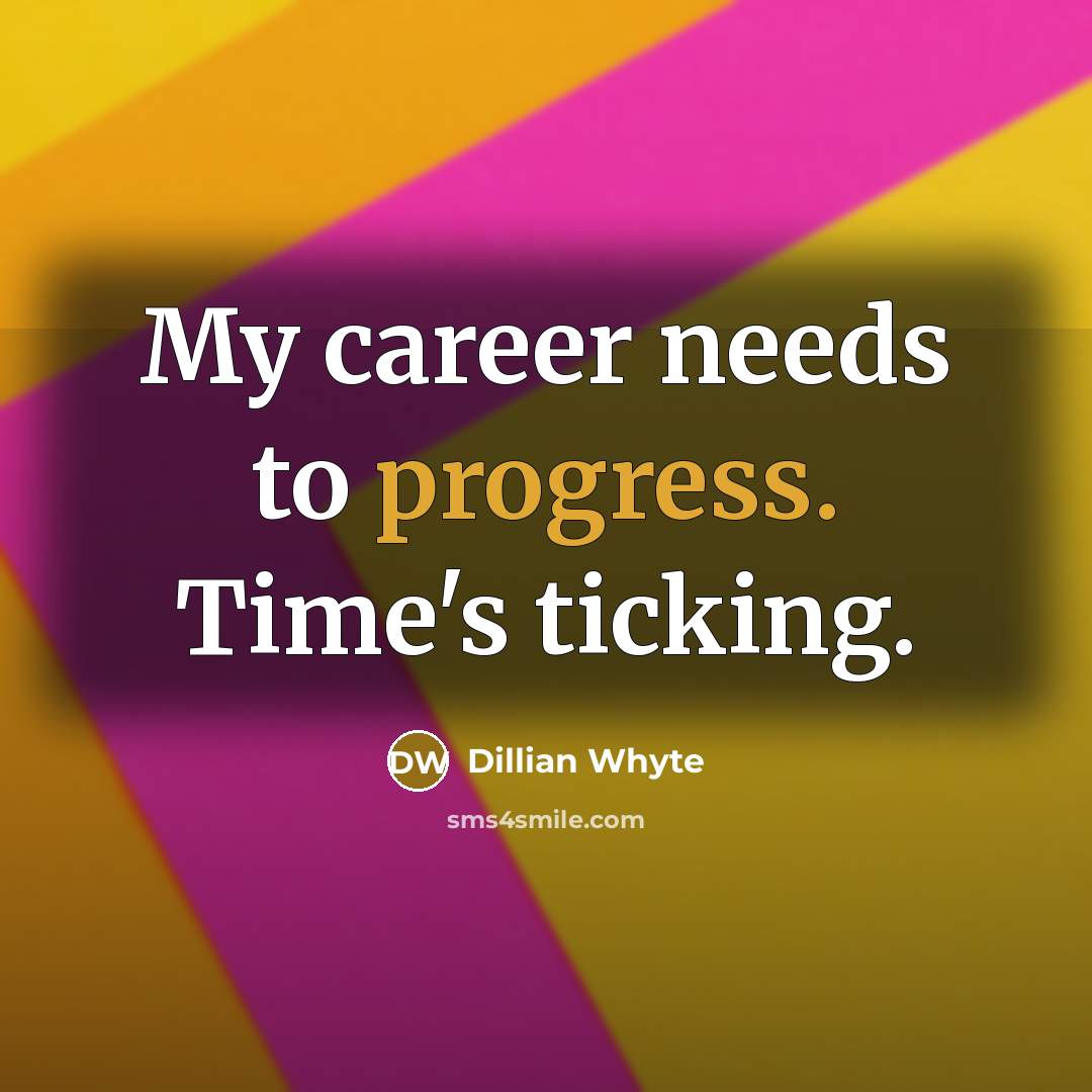 “My career needs to progress. Time's ticking.…” quote by Dillian Whyte